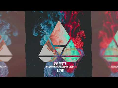 LoVe - Art Beatz ft. Sammy Adams & Jenna Sousa